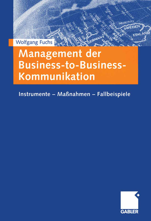 Management der Business-to-Business-Kommunikation von Fuchs,  Wolfgang