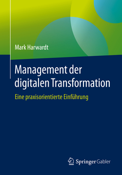 Management der digitalen Transformation von Harwardt,  Mark