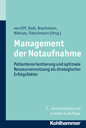 Management der Notaufnahme von Altrock,  Georg, Barbe,  Werner, Behrendt,  Isabelle, Bergmann,  Karl Otto, Bingisser,  Roland, Brachmann,  Matthias, Dodt,  Christoph, Eiff,  Maximilian von, Eiff,  Wilfried von, Ekkernkamp,  Axel, Fenger,  Hermann, Fleischmann,  Thomas, Geppert,  Roland, Geuen,  Manuel, Groening,  Michael, Grossmann,  Florian, Haking,  Dennis, Hogan,  Barbara, Hüfner,  Andreas, Jansen,  Angelika, Kraatz,  Karsten, Kwickert,  Ann Kristin, Lichtner,  Angela, Lippert,  Günter, Mönnig,  Andreas, Niehues,  Christopher, Petermann,  Sabine, Plappert,  Thomas, Rasche,  Christoph, Rommel,  Wolf, Scholtes,  Katja, Schöpke,  Timo, Sobotta,  Rupert, Stewig-Nitschke,  Andrea, Stockfisch,  Verena, Süß,  Thorsten, Wever,  Carolin, Wünning,  Michael, Wyckelsma,  Uwe