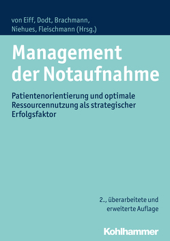 Management der Notaufnahme von Altrock,  Georg, Barbe,  Werner, Behrendt,  Isabelle, Bergmann,  Karl Otto, Bingisser,  Roland, Brachmann,  Matthias, Dodt,  Christoph, Ekkernkamp,  Axel, Fenger,  Hermann, Fleischmann,  Thomas, Geppert,  Roland, Geuen,  Manuel, Groening,  Michael, Grossmann,  Florian, Haking,  Dennis, Hogan,  Barbara, Hüfner,  Andreas, Jansen,  Angelika, Kraatz,  Karsten, Kwickert,  Ann Kristin, Lichtner,  Angela, Lippert,  Günter, Mönnig,  Andreas, Niehues,  Christopher, Petermann,  Sabine, Plappert,  Thomas, Rasche,  Christoph, Rommel,  Wolf, Scholtes,  Katja, Schöpke,  Timo, Sobotta,  Rupert, Stewig-Nitschke,  Andrea, Stockfisch,  Verena, Süß,  Thorsten, von Eiff,  Maximilian, von Eiff,  Wilfried, Wever,  Carolin, Wünning,  Michael, Wyckelsma,  Uwe