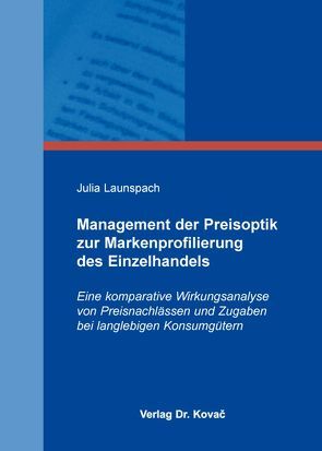 Management der Preisoptik zur Markenprofilierung des Einzelhandels von Launspach,  Julia