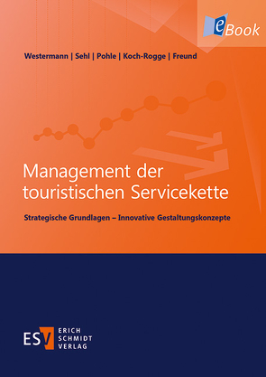 Management der touristischen Servicekette von Freund,  Martin, Koch-Rogge,  Manuela, Pohle,  Beatrice, Sehl,  Ilka, Westermann,  Georg