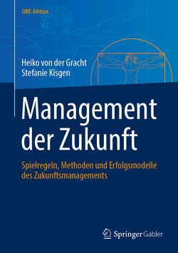 Management der Zukunft von Kisgen,  Stefanie, Von der Gracht,  Heiko