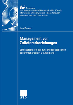 Management der Zuliefererbeziehungen von Daniel,  Jan, Faure,  Ph. D.,  Prof. Corinne