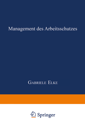 Management des Arbeitsschutzes von Elke,  Gabriele