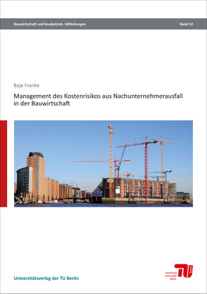 Management des Kostenrisikos aus Nachunternehmerausfall in der Bauwirtschaft von Franke,  Boje