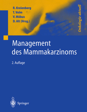 Management des Mammakarzinoms von Alt,  Dieter, Jonat,  Walter, Kreienberg,  Rolf, Moebus,  Volker, Volm,  Tanja