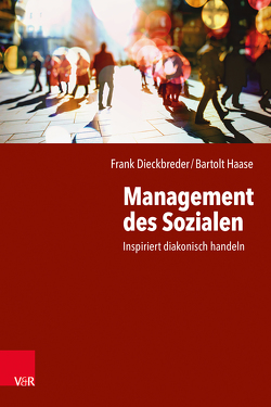 Management des Sozialen von Dieckbreder,  Frank, Haase,  Bartolt, Lilie,  Ulrich