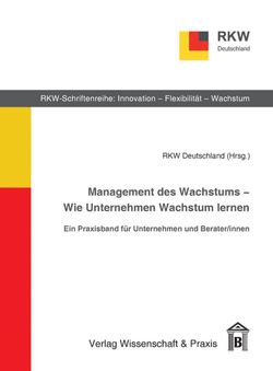 Management des Wachstums – Wie Unternehmen Wachstum lernen. von Brückner,  Walter, RKW Deutschland