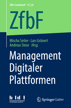 Management Digitaler Plattformen von Grünert,  Lars, Seiter,  Mischa, Steur,  Andreas