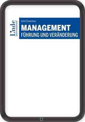Management – Führung und Veränderung von Güttel,  Wolfgang, Konlechner,  Stefan