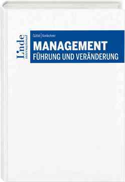Management – Führung und Veränderung von Güttel,  Wolfgang, Konlechner,  Stefan