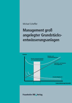 Management groß angelegter Grundstücksentwässerungsanlagen. von Scheffler,  Michael
