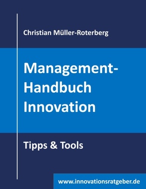 Management-Handbuch Innovation von Müller-Roterberg,  Christian