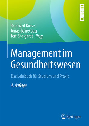 Management im Gesundheitswesen von Busse,  Reinhard, Schreyögg,  Jonas, Stargardt,  Tom