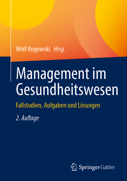 Management im Gesundheitswesen von Rogowski,  Wolf