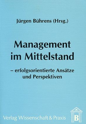 Management im Mittelstand. von Bührens,  Jürgen