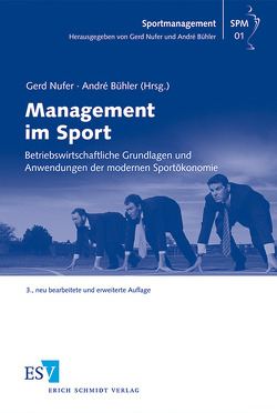 Management im Sport von Barth,  Michael, Breuer,  Christoph, Bühler,  André, Chadwick,  Simon, Daumann,  Frank, Ellert,  Guido, Fahrner,  Marcel, Hausner,  Philipp, Horch,  Heinz-Dieter, Hovemann,  Gregor, Jäck,  Simone, Jordan,  Christoph, Kaiser,  Sebastian, Keller,  Christian, Klaußner,  Alexander, Meffert,  Thomas, Nagel,  Siegfried, Nufer,  Gerd, Pawlowski,  Tim, Rennhak,  Carsten, Römmelt,  Benedikt, Schafmeister,  Guido, Schlesinger,  Torsten, Trosien,  Gerhard, Wicker,  Pamela