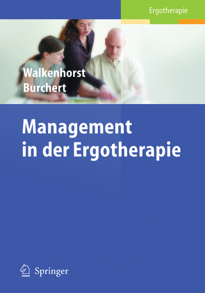 Management in der Ergotherapie von Burchert,  Heiko, Walkenhorst,  Ursula