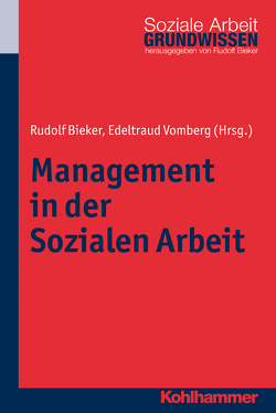 Management in der Sozialen Arbeit von Bieker,  Rudolf, Vomberg,  Edeltraud