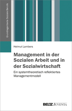 Management in der Sozialen Arbeit und in der Sozialwirtschaft von Lambers,  Helmut