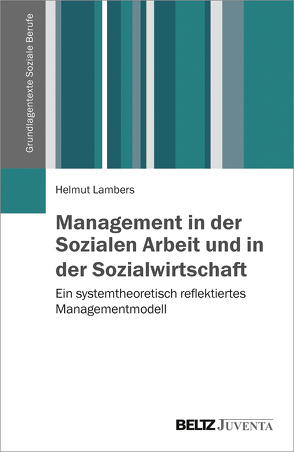 Management in der Sozialen Arbeit und in der Sozialwirtschaft von Lambers,  Helmut