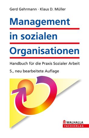 Management in sozialen Organisationen inkl. E-Book von Gehrmann,  Gerd, Müller,  Klaus D.