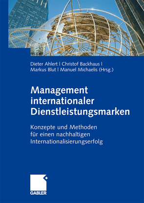 Management internationaler Dienstleistungsmarken von Ahlert,  Dieter, Backhaus,  Christof, Blut,  Markus, Michaelis,  Manuel