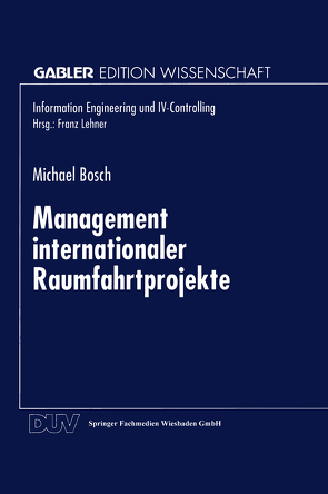 Management internationaler Raumfahrtprojekte von Bösch,  Michael