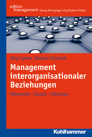 Management interorganisationaler Beziehungen von Duschek,  Stephan, Schreyoegg,  Georg, Sydow,  Jörg