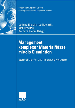 Management komplexer Materialflüsse mittels Simulation von Engelhardt-Nowitzki,  Corinna, Krenn,  Barbara, Nowitzki,  Olaf