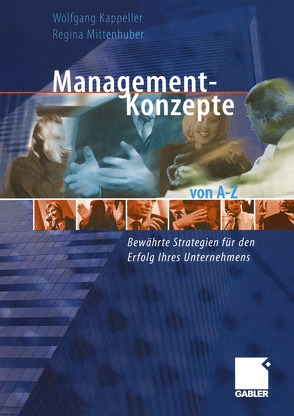 Management-Konzepte von A–Z von Kappeller,  Wolfgang, Mittenhuber,  Regina