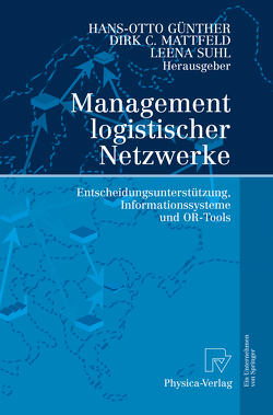 Management logistischer Netzwerke von Günther,  Hans-Otto, Mattfeld,  Dirk C., Suhl,  Leena