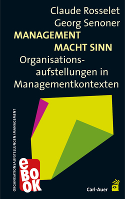 Management Macht Sinn von Rosselet,  Claude, Senoner,  Georg, Weber,  Gunthard