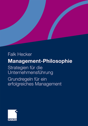 Management-Philosophie von Hecker,  Falk