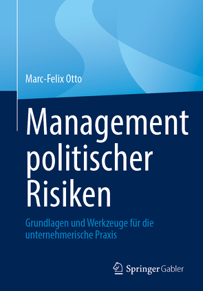 Management politischer Risiken von Otto,  Marc-Felix