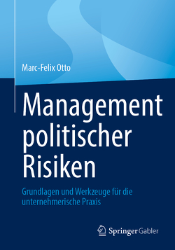 Management politischer Risiken von Otto,  Marc-Felix