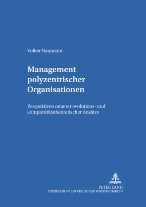 Management polyzentrischer Organisationen von Naumann,  Volker