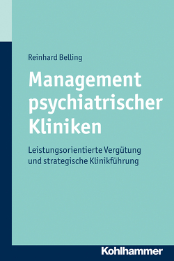 Management psychiatrischer Kliniken von Belling,  Reinhard