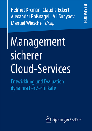 Management sicherer Cloud-Services von Eckert,  Claudia, Krcmar,  Helmut, Roßnagel ,  Alexander, Sunyaev,  Ali, Wiesche,  Manuel