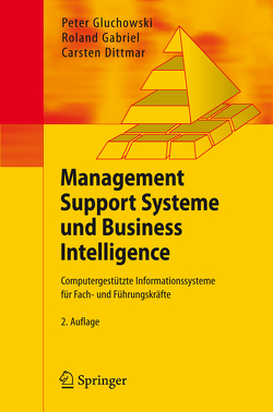 Management Support Systeme und Business Intelligence von Dittmar,  Carsten, Gabriel,  Roland, Gluchowski,  Peter