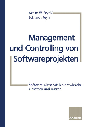 Management und Controlling von Softwareprojekten von Feyhl,  Achim, Feyhl,  Eckhardt