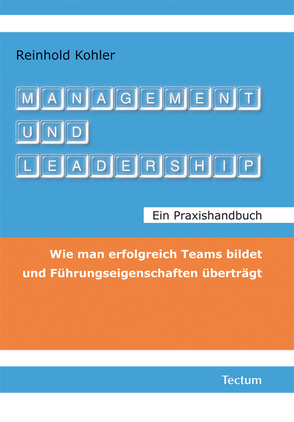 Management und Leadership. Ein Praxishandbuch von Köhler,  Reinhold