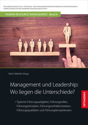 Management und Leadership: Wo liegen die Unterschiede? von Prof. Dr. Dr. h.c. Wehrlin,  Ulrich