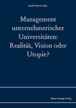 Management unternehmerischer Universitäten von Scherm,  Ewald