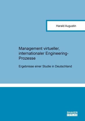 Management virtueller, internationaler Engineering-Prozesse von Augustin,  Harald