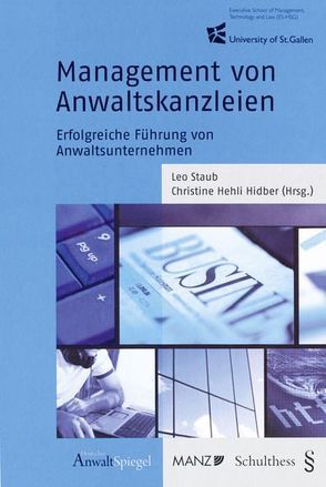 Management von Anwaltskanzleien von Hehli Hidber,  Christine, Staub,  Leo