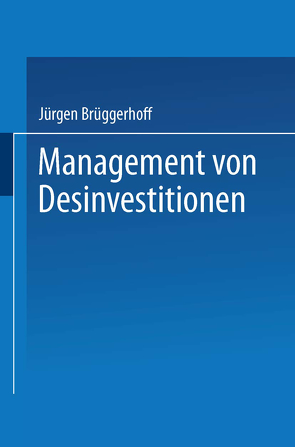 Management von Desinvestitionen von Brüggerhoff,  Jürgen