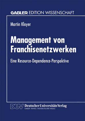 Management von Franchisenetzwerken von Kloyer,  Martin