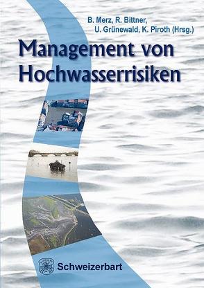 Management von Hochwasserrisiken von Bittner,  Ruth, Grünewald,  Uwe, Merz,  Bruno, Piroth,  Klaus